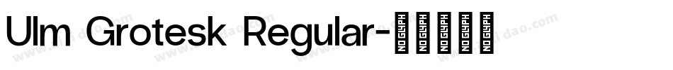Ulm Grotesk Regular字体转换
